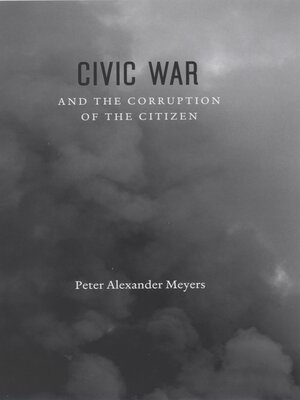 cover image of Civic War and the Corruption of the Citizen
